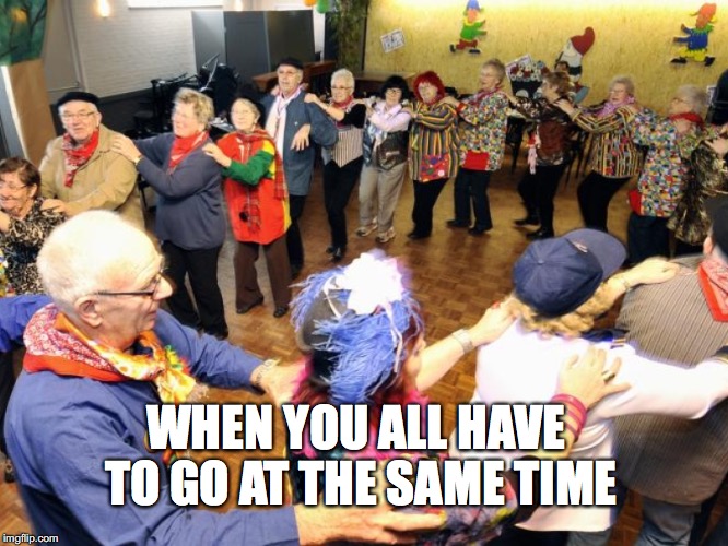 Queue up for the toilet | WHEN YOU ALL HAVE TO GO AT THE SAME TIME | image tagged in toilet humor,old people | made w/ Imgflip meme maker