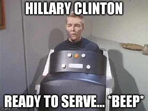 HILLARY CLINTON; READY TO SERVE... *BEEP* | image tagged in captain pike | made w/ Imgflip meme maker