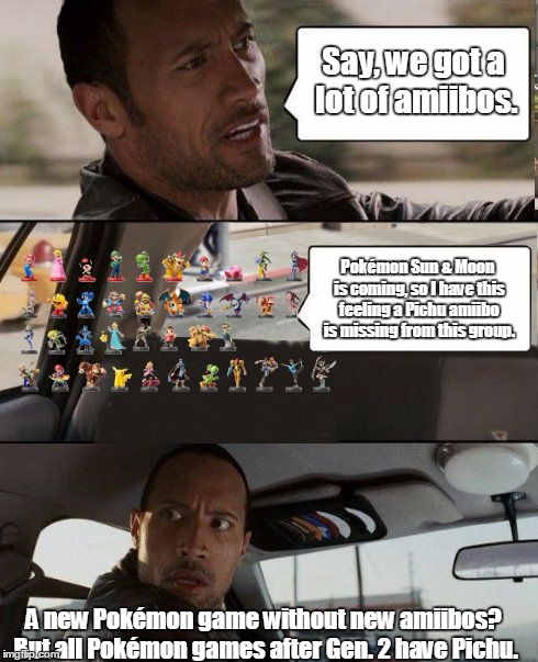 amiibo the rock |  Say, we got a lot of amiibos. Pokémon Sun & Moon is coming, so I have this feeling a Pichu amiibo is missing from this group. A new Pokémon game without new amiibos? But all Pokémon games after Gen. 2 have Pichu. | image tagged in amiibo the rock | made w/ Imgflip meme maker