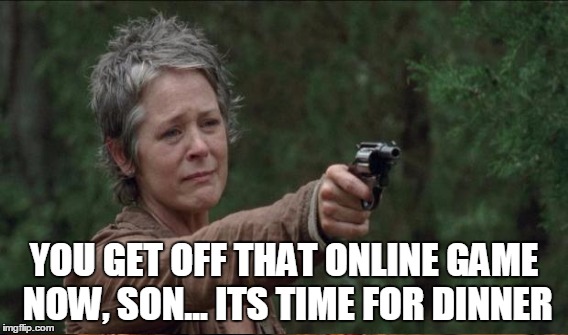 YOU GET OFF THAT ONLINE GAME NOW, SON... ITS TIME FOR DINNER | made w/ Imgflip meme maker
