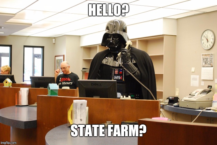 HELLO? STATE FARM? | made w/ Imgflip meme maker