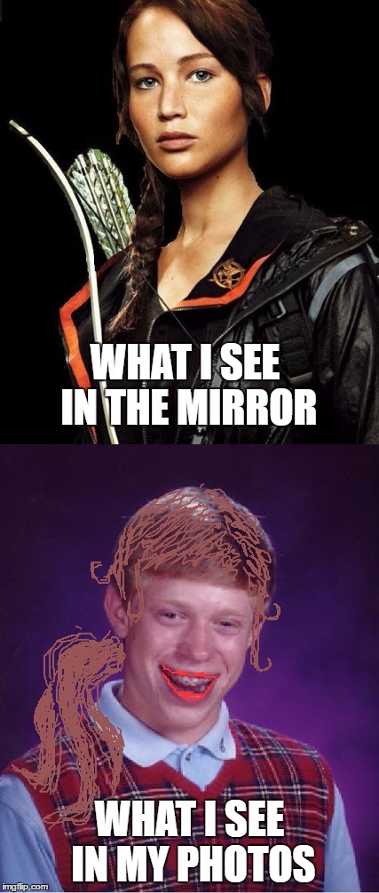 My vanity and my self-conscienceness mix like milk and lemonade in a blender | WHAT I SEE IN THE MIRROR; WHAT I SEE IN MY PHOTOS | image tagged in hunger games,bad luck brian,bad photoshop,katniss,mirror | made w/ Imgflip meme maker