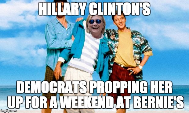 #Unfit4Office - if she can't handle the mild 80 degree 'heat' in NYC, how can she handle the physical stress of the Presidency? | HILLARY CLINTON'S; DEMOCRATS PROPPING HER UP FOR A WEEKEND AT BERNIE'S | image tagged in weekend at bernie's - hillary style,hillary clinton,sick,unfit4office,fake pneumonia,liar | made w/ Imgflip meme maker