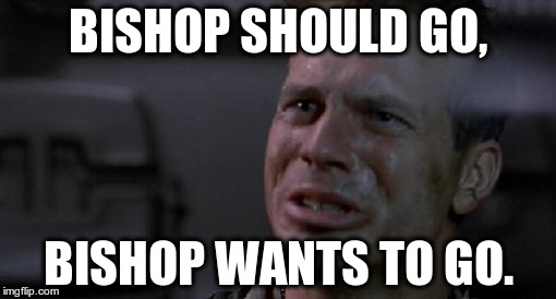 Bishop should go | BISHOP SHOULD GO, BISHOP WANTS TO GO. | image tagged in bishop should go | made w/ Imgflip meme maker