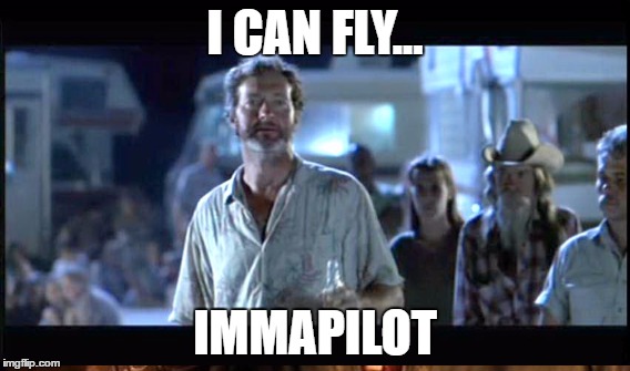 I CAN FLY... IMMAPILOT | made w/ Imgflip meme maker