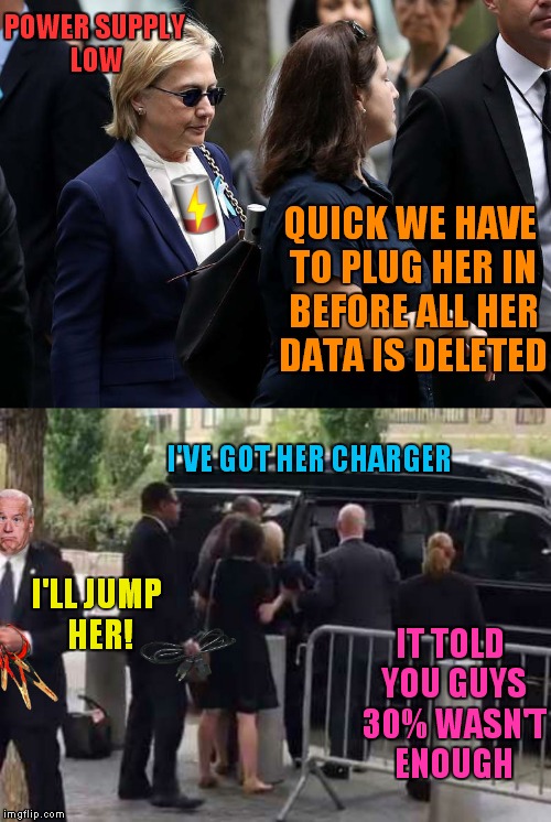 Always listen to your IT guys! Otherwise you might end up getting jumped by Joe Biden! | POWER SUPPLY LOW; QUICK WE HAVE TO PLUG HER IN BEFORE ALL HER DATA IS DELETED; I'VE GOT HER CHARGER; I'LL JUMP HER! IT TOLD YOU GUYS 30% WASN'T ENOUGH | image tagged in hillary clinton,robot,charger,epic fail | made w/ Imgflip meme maker