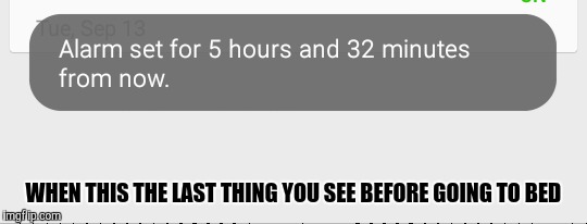 I'd be better off not knowing  | WHEN THIS THE LAST THING YOU SEE BEFORE GOING TO BED | image tagged in memes | made w/ Imgflip meme maker