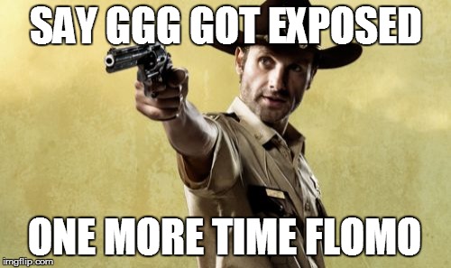 Rick Grimes | SAY GGG GOT EXPOSED; ONE MORE TIME FLOMO | image tagged in memes,rick grimes | made w/ Imgflip meme maker