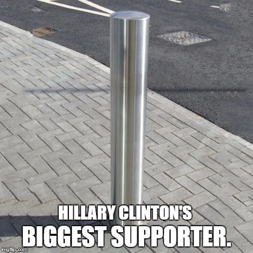 She's ahead in the poles. | BIGGEST SUPPORTER. HILLARY CLINTON'S | image tagged in i told you i wasn't ill | made w/ Imgflip meme maker