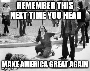 REMEMBER THIS NEXT TIME YOU HEAR; MAKE AMERICA GREAT AGAIN | image tagged in make america great again | made w/ Imgflip meme maker