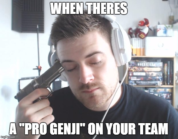 WHEN THERES; A "PRO GENJI" ON YOUR TEAM | image tagged in killmesty | made w/ Imgflip meme maker