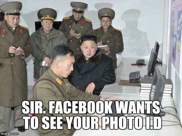 Wtf. .. | SIR. FACEBOOK WANTS TO SEE YOUR PHOTO I.D | image tagged in facebook,first world problems,memes | made w/ Imgflip meme maker