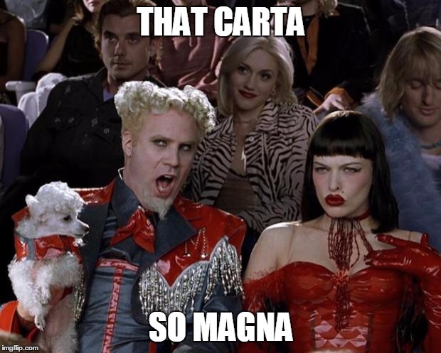 Mugatu So Hot Right Now Meme | THAT CARTA SO MAGNA | image tagged in memes,mugatu so hot right now | made w/ Imgflip meme maker