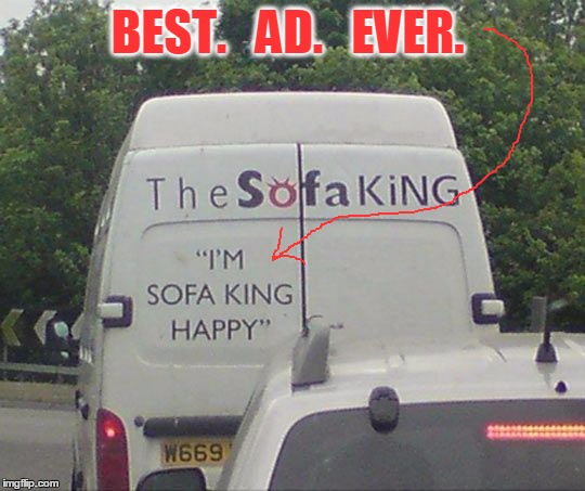Just Read It Slowly | BEST.   AD.   EVER. | image tagged in meme,funny meme,funny,pun,joke | made w/ Imgflip meme maker