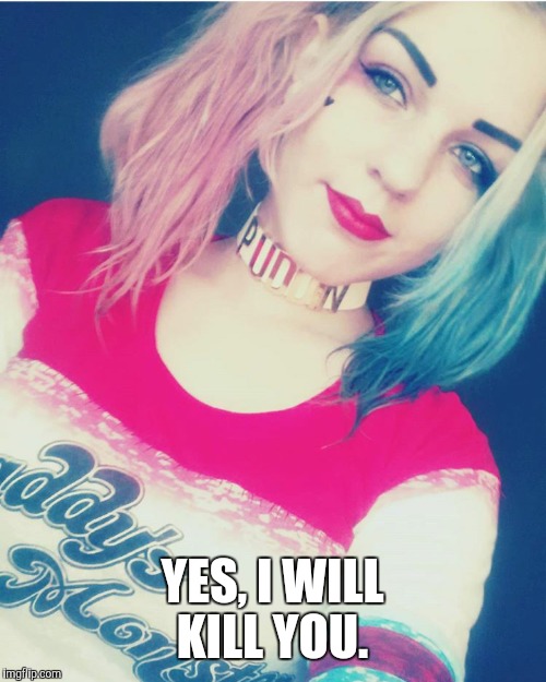 YES, I WILL KILL YOU. | made w/ Imgflip meme maker