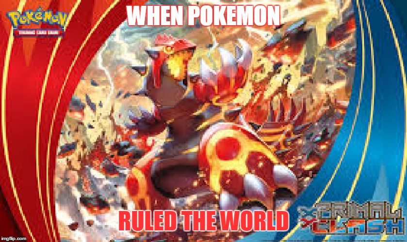 Pokemon - Groudon | WHEN POKEMON; RULED THE WORLD | image tagged in pokemon,wallpaper,trading cards | made w/ Imgflip meme maker