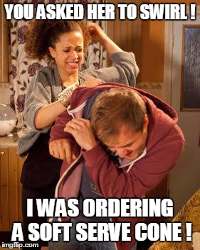 Interracial relationships have special misunderstandings | YOU ASKED HER TO SWIRL ! I WAS ORDERING A SOFT SERVE CONE ! | image tagged in battered husband | made w/ Imgflip meme maker