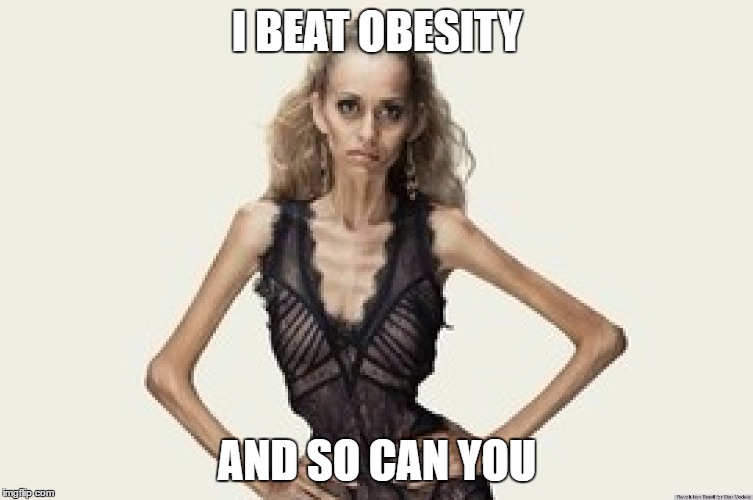 I BEAT OBESITY; AND SO CAN YOU | image tagged in meme | made w/ Imgflip meme maker