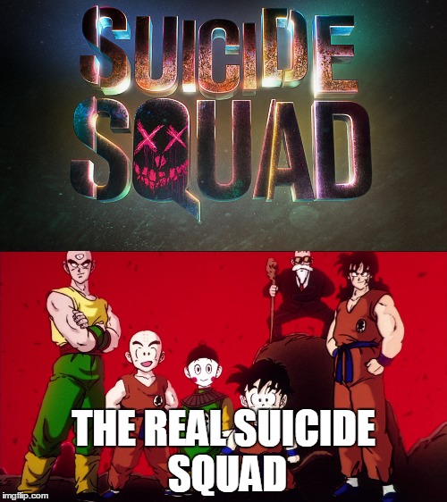 Meet my suicide squad |  THE REAL SUICIDE SQUAD | image tagged in dragon ball z,suicide squad,dragonball,funny,anime | made w/ Imgflip meme maker