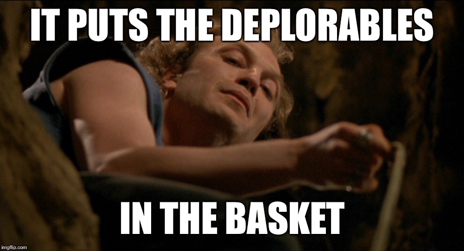 It puts the deplorables in the basket | IT PUTS THE DEPLORABLES; IN THE BASKET | image tagged in hillary clinton,basket of deplorables,silence of the lambs | made w/ Imgflip meme maker