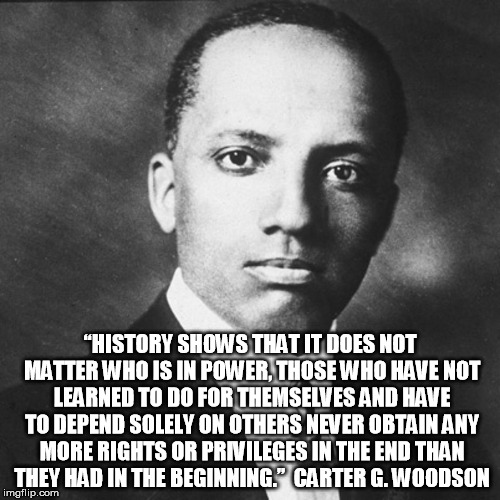 Image tagged in carter g woodson Imgflip