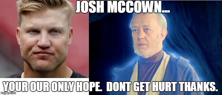 cleveland browns qb | JOSH MCCOWN... YOUR OUR ONLY HOPE.  DONT GET HURT THANKS. | image tagged in rg3,cleveland browns | made w/ Imgflip meme maker