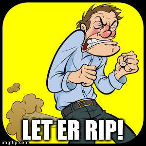 LET ER RIP! | made w/ Imgflip meme maker