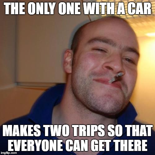My friend Mattis from Czech Rep. | THE ONLY ONE WITH A CAR; MAKES TWO TRIPS SO THAT EVERYONE CAN GET THERE | image tagged in memes,good guy greg,car | made w/ Imgflip meme maker