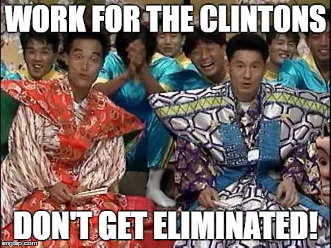 Drink Surge | WORK FOR THE CLINTONS; DON'T GET ELIMINATED! | image tagged in bill clinton,hillary clinton,dead,murdered | made w/ Imgflip meme maker