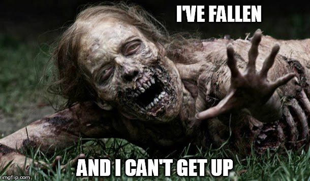 I've Fallen | I'VE FALLEN; AND I CAN'T GET UP | image tagged in creepy | made w/ Imgflip meme maker