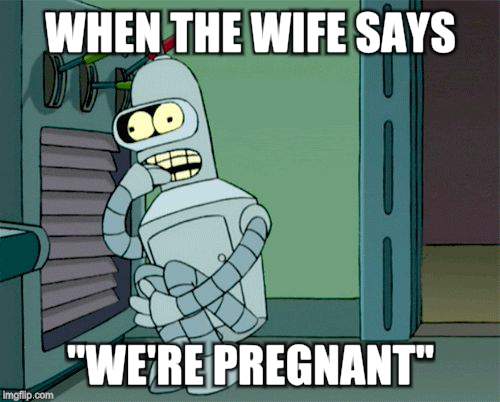 If you're not scared... you should be lol | WHEN THE WIFE SAYS; "WE'RE PREGNANT" | image tagged in bender scared boned,pregnant,pregnancy,pregnant woman,baby meme | made w/ Imgflip meme maker