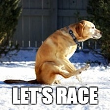 LET'S RACE | made w/ Imgflip meme maker