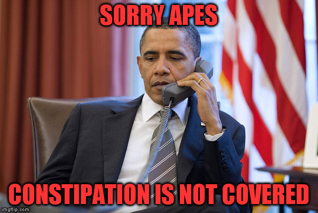 SORRY APES CONSTIPATION IS NOT COVERED | made w/ Imgflip meme maker