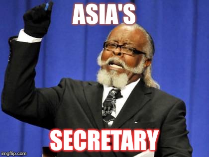 Too Damn High Meme | ASIA'S; SECRETARY | image tagged in memes,too damn high | made w/ Imgflip meme maker