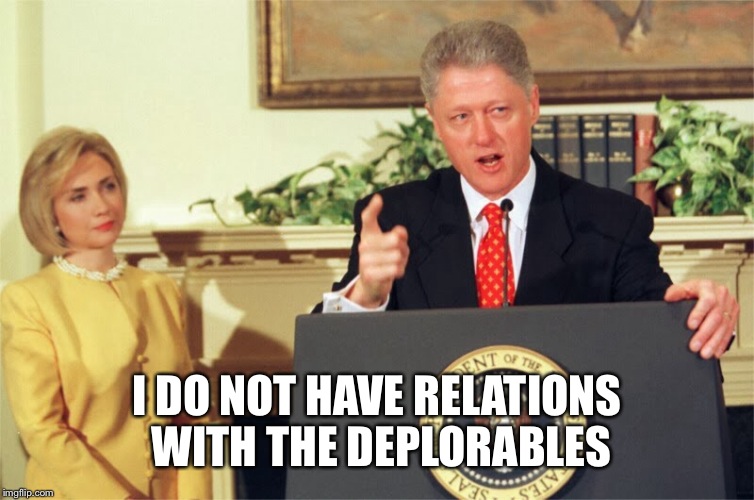 I DO NOT HAVE RELATIONS WITH THE DEPLORABLES | made w/ Imgflip meme maker