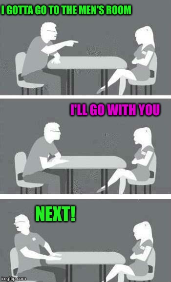 Speed Dating | I GOTTA GO TO THE MEN'S ROOM; I'LL GO WITH YOU; NEXT! | image tagged in speed dating,memes | made w/ Imgflip meme maker