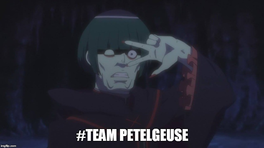 Team Petelgeuse | #TEAM PETELGEUSE | image tagged in petelgeuse romanee-conti,rezero,betelgeuse romanee-conti,team betelgeuse,team petelgeuse | made w/ Imgflip meme maker