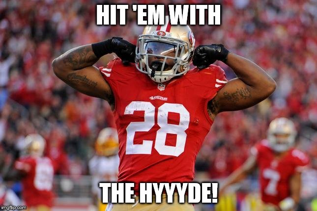 HIT 'EM WITH; THE HYYYDE! | image tagged in hyde | made w/ Imgflip meme maker