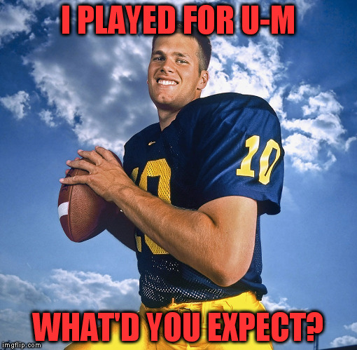 I PLAYED FOR U-M WHAT'D YOU EXPECT? | made w/ Imgflip meme maker