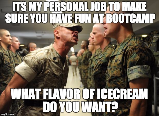 Senile Drill Sargent | ITS MY PERSONAL JOB TO MAKE SURE YOU HAVE FUN AT BOOTCAMP; WHAT FLAVOR OF ICECREAM DO YOU WANT? | image tagged in drill sergeant,senile,funny,memes,funny memes | made w/ Imgflip meme maker