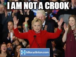 crook | I AM NOT A CROOK | image tagged in clinton | made w/ Imgflip meme maker
