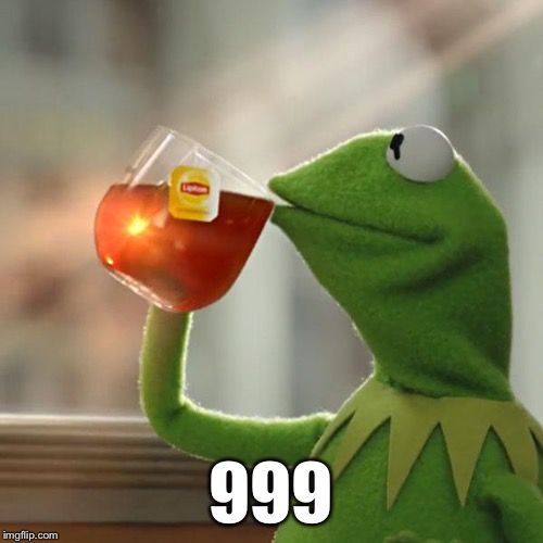 But That's None Of My Business Meme | 999 | image tagged in memes,but thats none of my business,kermit the frog | made w/ Imgflip meme maker
