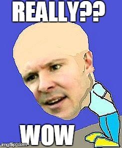 nooo, really?? | REALLY?? WOW | image tagged in nooo really?? | made w/ Imgflip meme maker