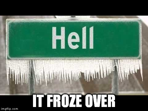 IT FROZE OVER | made w/ Imgflip meme maker