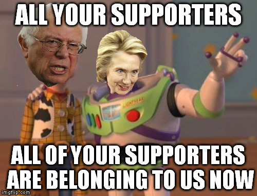 X, X Everywhere Meme | ALL YOUR SUPPORTERS ALL OF YOUR SUPPORTERS ARE BELONGING TO US NOW | image tagged in memes,x x everywhere | made w/ Imgflip meme maker