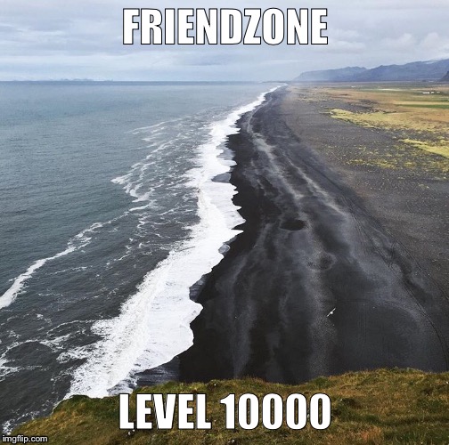 Friends | FRIENDZONE; LEVEL 10000 | image tagged in friendzone | made w/ Imgflip meme maker