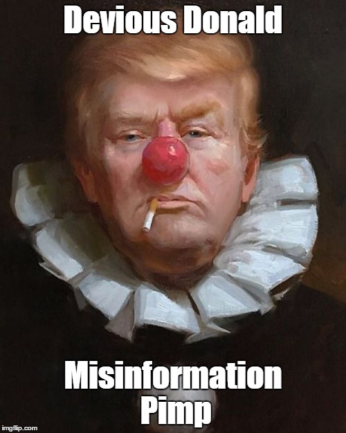 Devious Donald Misinformation Pimp | made w/ Imgflip meme maker