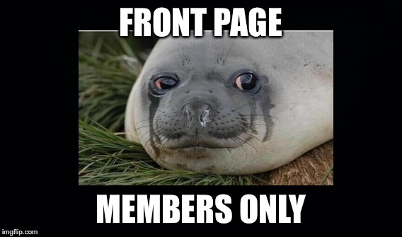 A Troll's Life In A Nutshell | FRONT PAGE; MEMBERS ONLY | image tagged in memes,demotivationals | made w/ Imgflip meme maker
