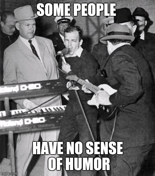 Oswald rock | SOME PEOPLE HAVE NO SENSE OF HUMOR | image tagged in oswald rock | made w/ Imgflip meme maker