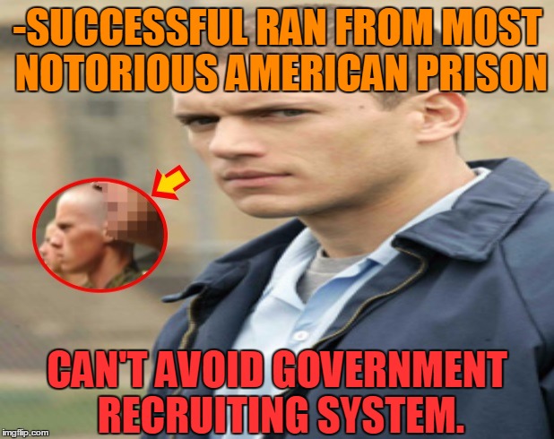 -Focus pocus! | -SUCCESSFUL RAN FROM MOST NOTORIOUS AMERICAN PRISON; CAN'T AVOID GOVERNMENT RECRUITING SYSTEM. | image tagged in machine gun,army,prison break,soldier,superjail,prison escape | made w/ Imgflip meme maker